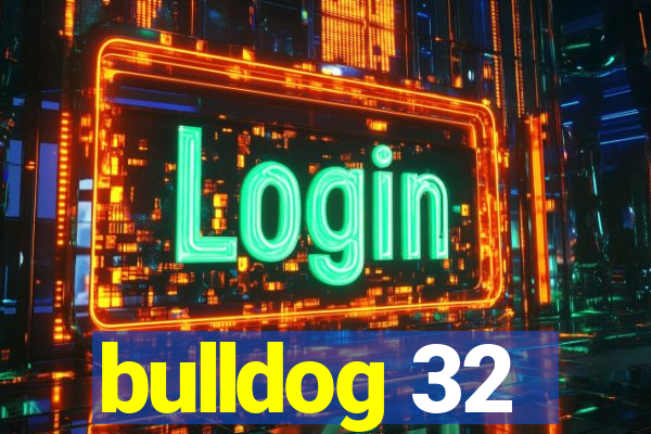 bulldog 32